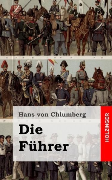 Cover for Hans Von Chlumberg · Die Fuhrer (Paperback Book) (2013)