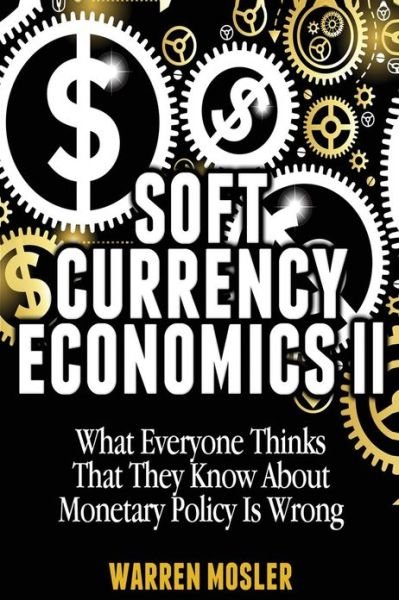 Cover for Mr Warren Mosler · Soft Currency Economics Ii: the Origin of Modern Monetary Theory (Paperback Bog) (2013)