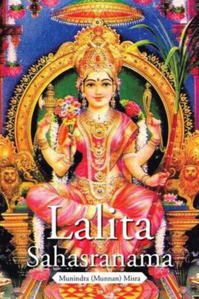 Lalita Sahasranama - Munindra (Munnan) Misra - Books - Partridge Publishing - 9781482834437 - June 24, 2014