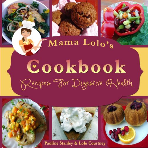 Cover for Lolo Courtney · Mama Lolo's Cookbook for Digestive Health: &quot;No More Constipation!&quot; (Paperback Book) (2013)