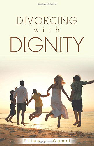 Cover for Elise I. Guari · Divorcing with Dignity (Paperback Book) (2014)