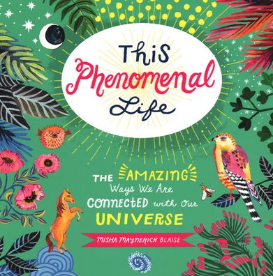 Cover for Misha Blaise · This Phenomenal Life: The Amazing Ways We Are Connected with Our Universe (Paperback Book) (2020)
