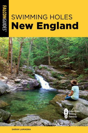 Sarah Lamagna · Swimming Holes New England: 50 of the Best Swimming Spots (Taschenbuch) (2024)