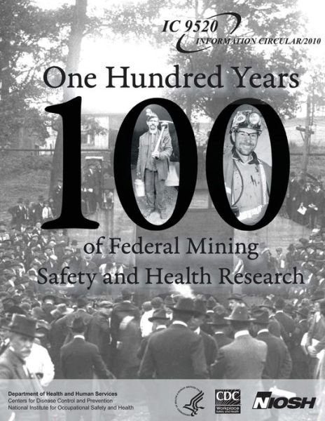 Cover for Department of Health and Human Services · One Hundred Years of Federal Mining Safety and Health Research (Paperback Book) (2013)