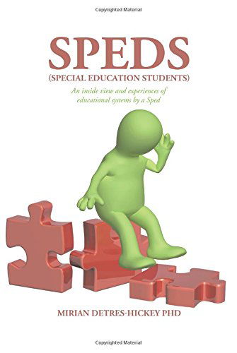 Cover for Mirian Detres-hickey · Speds (Special Education Students): an Inside View and Experiences of Educational Systems by a Sped (Paperback Book) (2014)