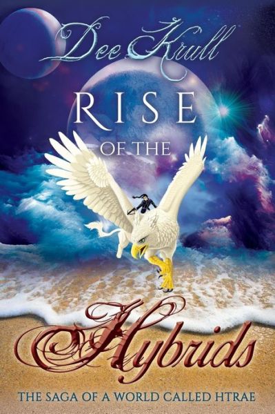 Cover for Dee Krull · Rise of the Hybrids: the Saga of a World Called Htrae (Paperback Book) (2014)