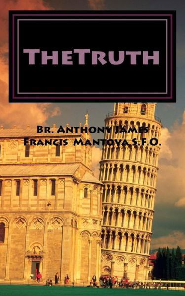 Cover for Bro Anthony James Franc Mantova S F O · Thetruth: What They Don't Want Us to Know (Pocketbok) (2014)