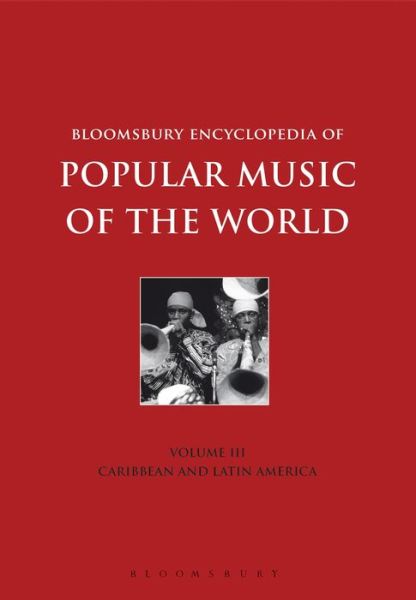 Cover for Shepherd John · Bloomsbury Encyclopedia of Popular Music of the World, Volume 3: Locations - Caribbean and Latin America - Encyclopedia of Popular Music of the World (Hardcover Book) (2016)