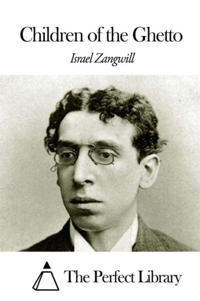 Cover for Israel Zangwill · Children of the Ghetto (Paperback Book) (2014)