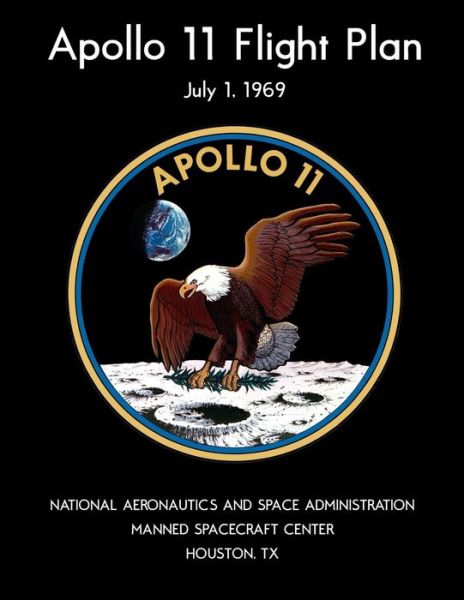 Cover for National Aeronautics and Space Administr · Apollo 11 Flight Plan: Black and White Edition (Paperback Book) (2015)