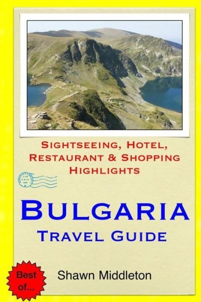 Cover for Shawn Middleton · Bulgaria Travel Guide: Sightseeing, Hotel, Restaurant &amp; Shopping Highlights (Paperback Book) (2015)