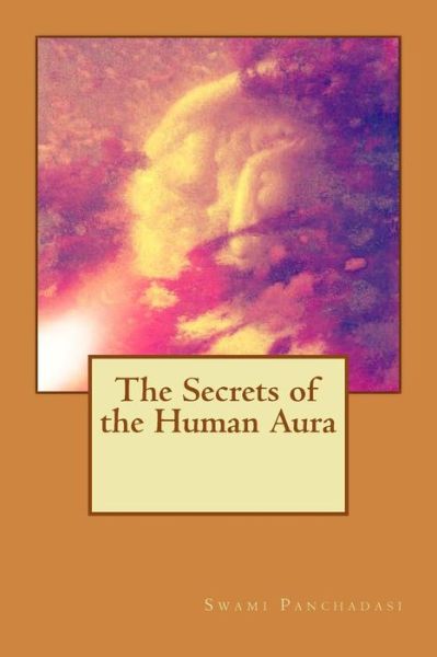 Cover for Swami Panchadasi · The Secrets of the Human Aura (Paperback Book) (2015)