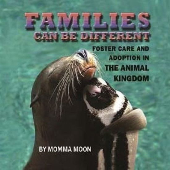 Cover for Momma Moon · Families Can Be Different: Foster Care and Adoption in the Animal Kingdom (Paperback Book) (2015)