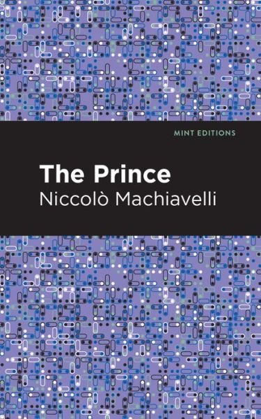 Cover for Niccolo Machiavelli · The Prince - Mint Editions (Gebundenes Buch) (2021)