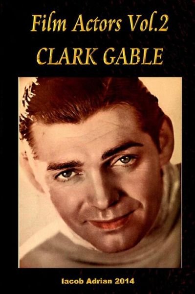 Cover for Iacob Adrian · Film Actors Vol.2 Clark Gable (Taschenbuch) (2015)