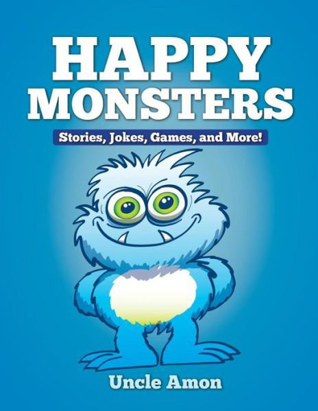 Cover for Uncle Amon · Happy Monsters: Stories, Jokes, Games, and More! (Paperback Book) (2015)