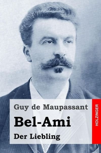Cover for Guy De Maupassant · Bel-ami: Der Liebling (Paperback Book) (2015)