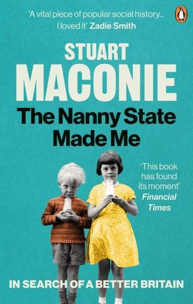 Cover for Stuart Maconie · The Nanny State Made Me: A Story of Britain and How to Save it (Pocketbok) (2021)
