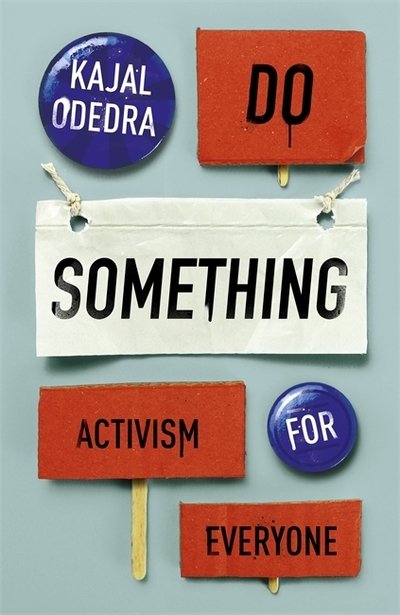 Cover for Kajal Odedra · Do Something: Activism for Everyone (Innbunden bok) (2019)