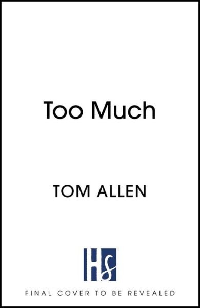 Cover for Tom Allen · Too Much: the hilarious, heartfelt memoir (Gebundenes Buch) (2022)