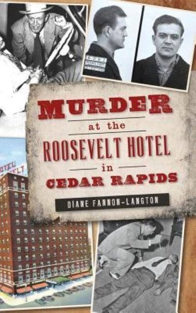 Cover for Diane Fannon-Langton · Murder at the Roosevelt Hotel in Cedar Rapids (Inbunden Bok) (2016)