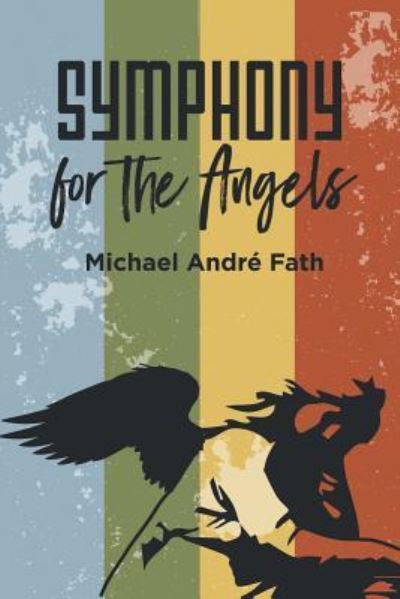 Cover for Michael André Fath · Symphony for the Angels (Paperback Book) (2019)