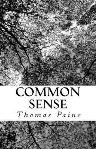 Common Sense - Thomas Paine - Böcker - Createspace Independent Publishing Platf - 9781532861437 - 22 april 2016