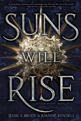 Suns Will Rise - System Divine - Jessica Brody - Books - Simon & Schuster Books for Young Readers - 9781534474437 - August 3, 2021