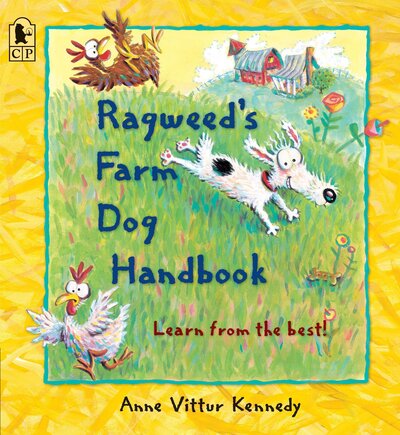 Ragweed's Farm Dog Handbook - Anne Vittur Kennedy - Books - Candlewick - 9781536201437 - March 20, 2018