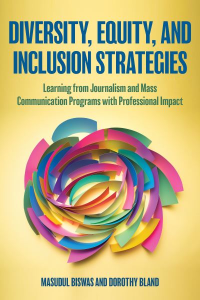 Cover for Masudul Biswas · Diversity, Equity, and Inclusion Strategies: Learning from Journalism and Mass Communication Programs with Professional Impact (Hardcover Book) (2023)