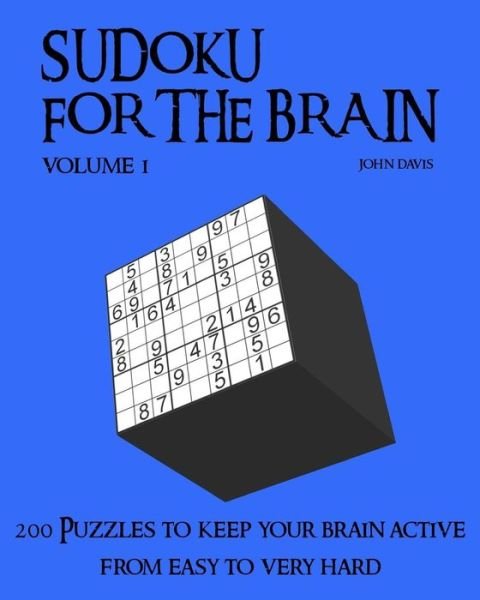 Sudoku for the Brain - John Davis - Livros - Createspace Independent Publishing Platf - 9781539127437 - 29 de setembro de 2016