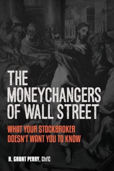 Cover for H Grant Perry · Moneychangers of Wall Street (Paperback Bog) (2016)