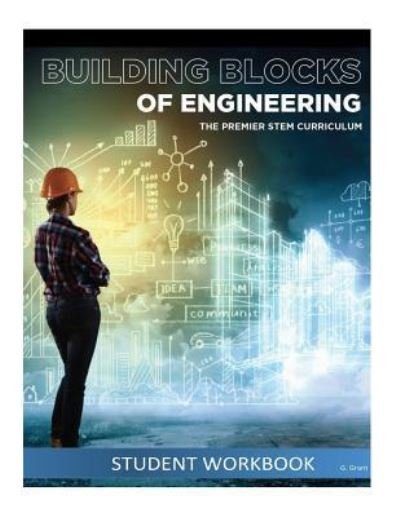 Cover for G Grant · The Building Blocks of Engineering Student Workbook (Paperback Book) (2016)