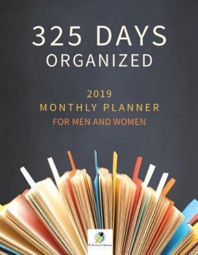 Cover for Journals and Notebooks · 325 Days Organized 2019 Monthly Planner for Men and Women (Paperback Book) (2019)