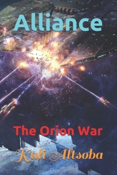 Cover for Kali Altsoba · Alliance The Orion War (Paperback Book) (2017)