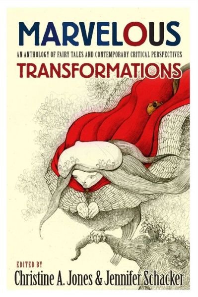 Cover for Marvelous Transformations: An Anthology of Fairy Tales and Contemporary Critical Perspectives (Paperback Book) [Annotated edition] (2012)