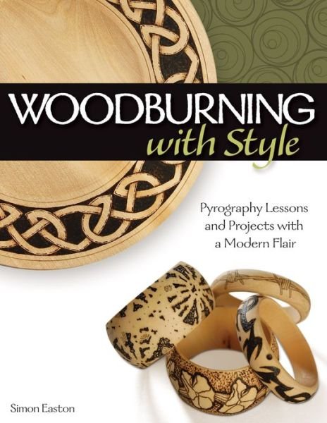 Cover for Simon Easton · Woodburning with Style: Pyrography Lessons and Projects with a Modern Flair (Taschenbuch) (2010)