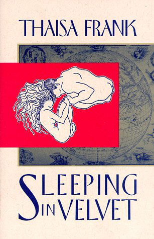 Cover for Thaisa Frank · Sleeping in Velvet (Paperback Book) (1997)