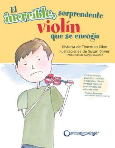 The Amazing Incredible Shrinking Violin - Spanish Edition - Thornton Cline - Books - Centerstream Publications - 9781574243437 - February 14, 2017