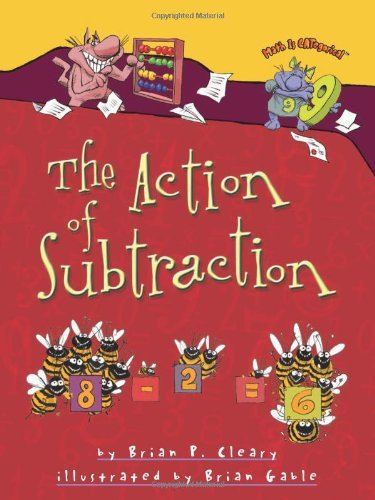 The Action of Subtraction (Math is Categorical) - Brian P. Cleary - Books - First Avenue Editions - 9781580138437 - August 1, 2008