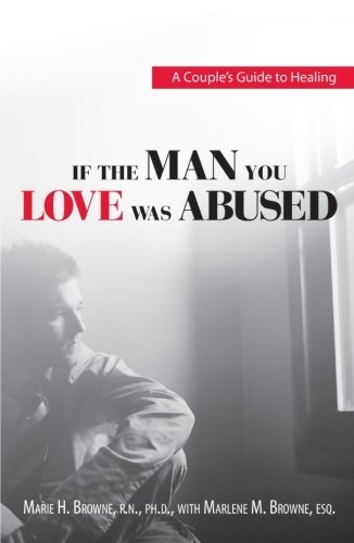 Cover for Marlene M. Browne · If the Man You Love Was Abused: a Couple's Guide to Healing (Paperback Book) (2007)