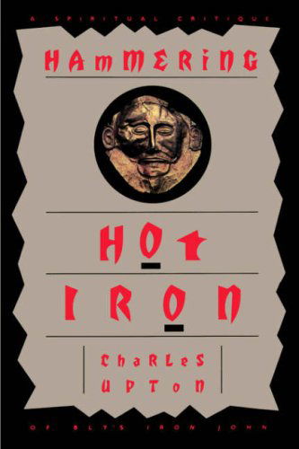 Cover for Charles Upton · Hammering Hot Iron: A Spiritual Critique of Bly's Iron John (Taschenbuch) [2nd edition] (2005)