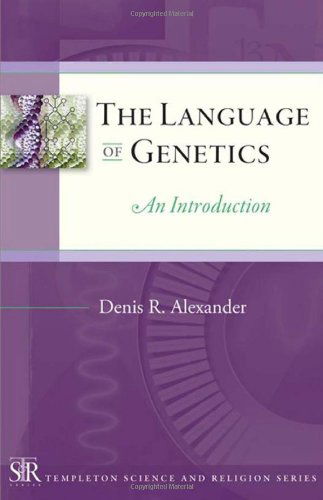 Cover for Denis R. Alexander · The Language of Genetics: An Introduction - Templeton Science and Religion Series (Paperback Book) [First Edition, 1 edition] (2011)