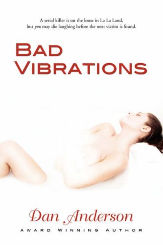Bad Vibrations - Dan Anderson - Books - Murder, Mayhem & Malice Press - 9781601455437 - June 20, 2008