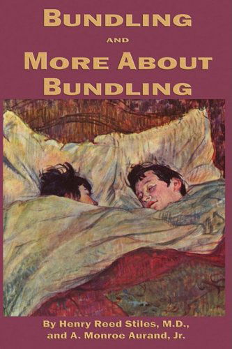 Bundling, And, More About Bundling - Jr. A. Monroe Aurand - Books - Flying Chipmunk Publishing - 9781604595437 - December 1, 2008
