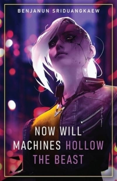 Cover for Bejanun Sriduangkaew · Now Will Machines Hollow the Beast (Pocketbok) (2020)