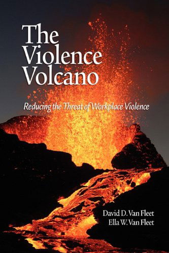 Cover for Ella W. Van Fleet · The Violence Volcano: Reducing the Threat of Workplace Violence (Pb) (Paperback Book) (2009)