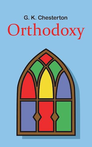 Cover for Gilbert Keith Chesterton · Orthodoxy (Hardcover Book) (2017)