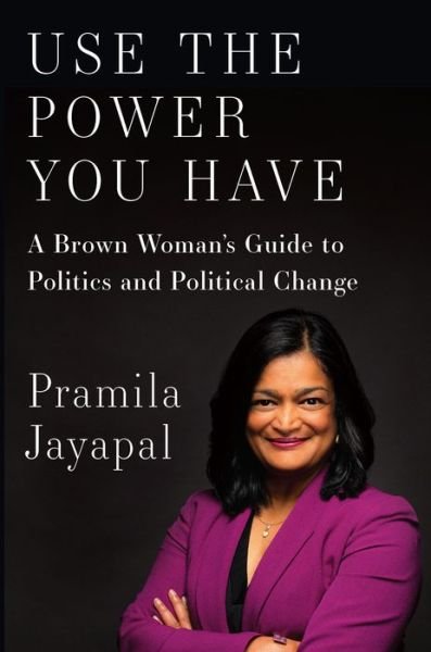 Cover for Pramila Jayapal · Use The Power You Have (Hardcover Book) (2020)