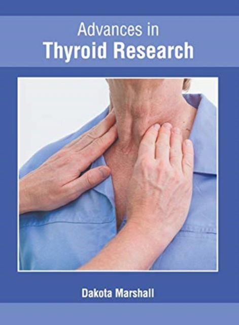 Cover for Dakota Marshall · Advances in Thyroid Research (Hardcover Book) (2019)